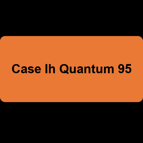 Case Ih Quantum 95